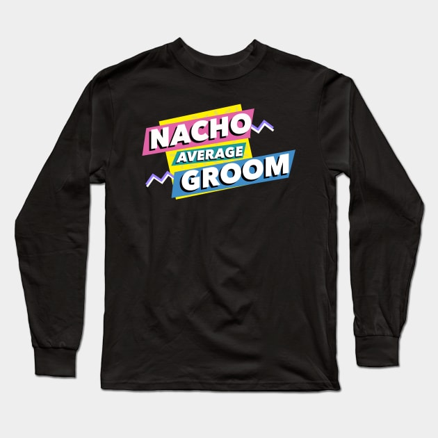 Nacho Groom variety Long Sleeve T-Shirt by michaelatyson